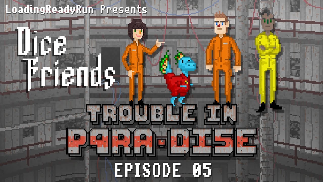 Dice Friends - Trouble in P4RA-DI5E Ep5