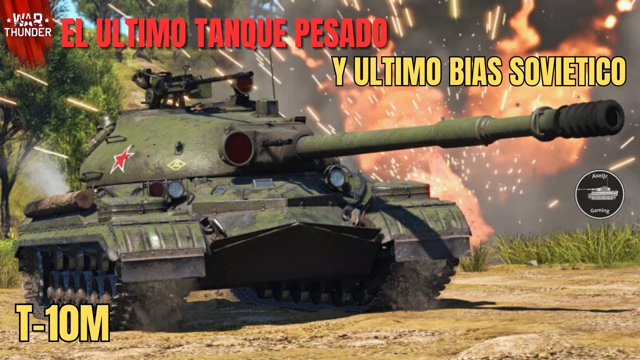 El Ultimo Pesado Y Bias Sovietico | T-10M |War Thunder