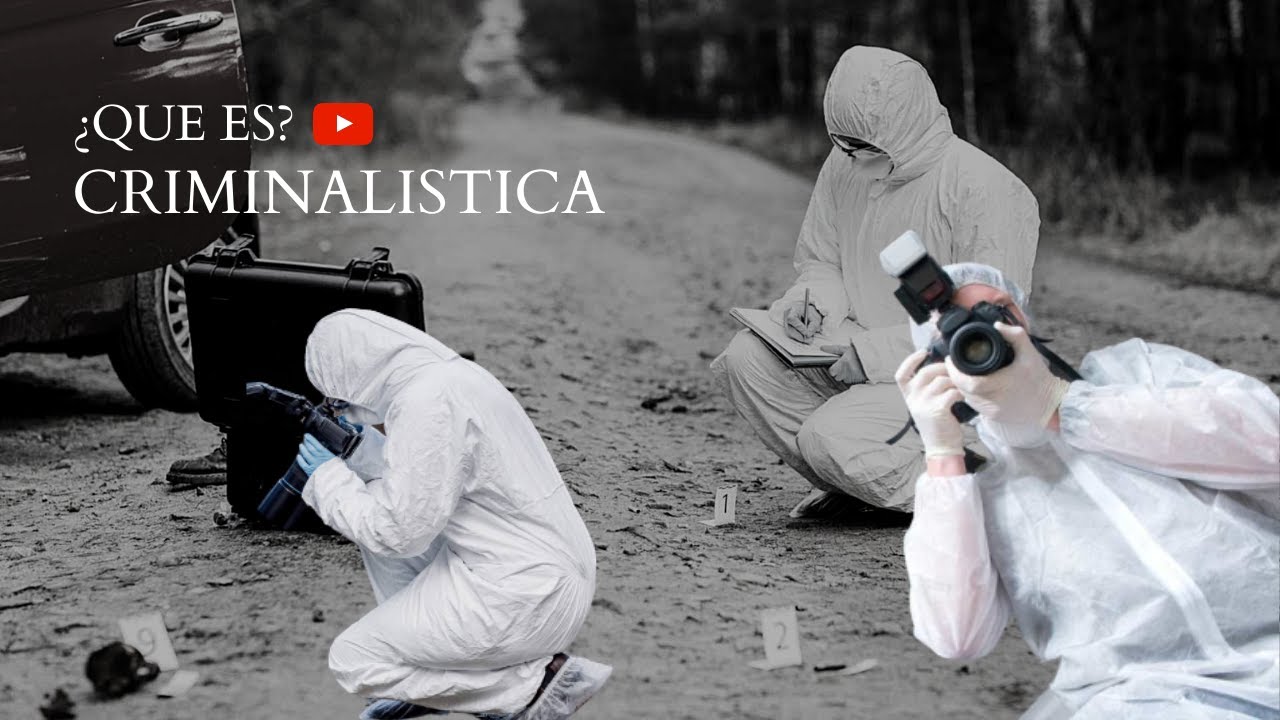 &iquest;Que es la criminal&iacute;stica? - Criminal&iacute;stica Carrera | Forenses Investigadores Criminalistica Forense