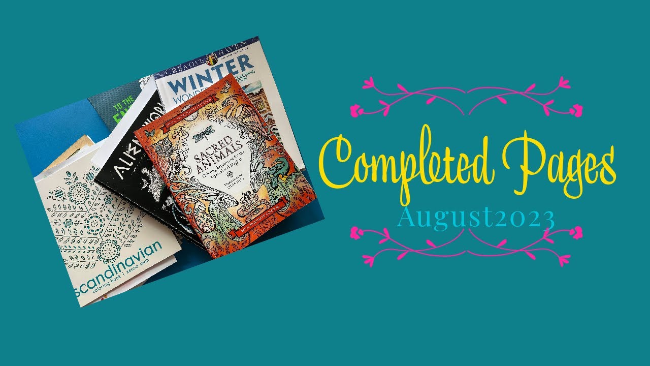 Completed Pages for August 2023 | Adult Colouring
