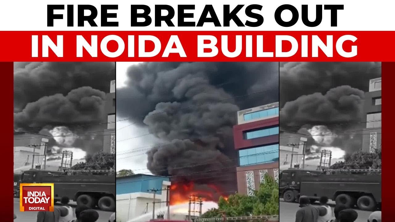 Massive Fire Engulfs Private Company Building In Sector 2, Noida, Uttar Pradesh | India Today