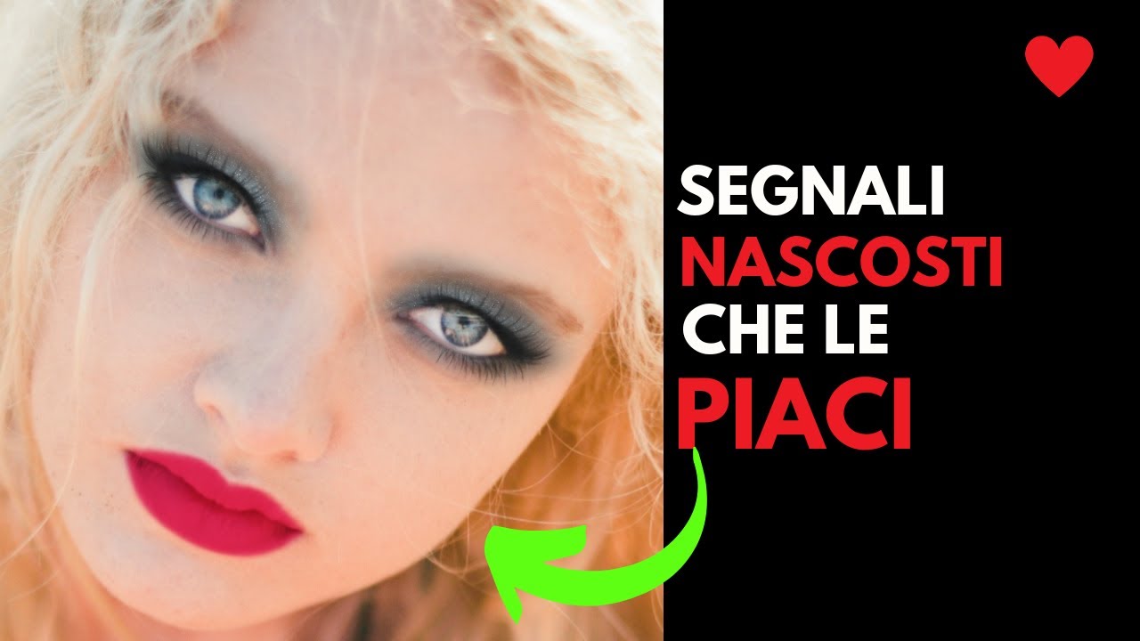 Segnali NASCOSTI che le PIACI da MORIRE. Quando le interessi, fa così…