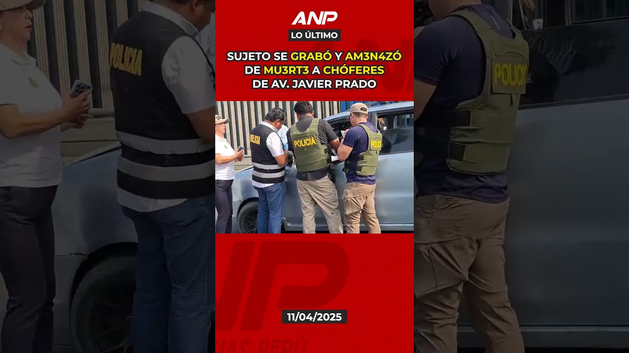 🚨#LO&Uacute;LTIMO🚨 SUJETO SE GRAB&Oacute; Y AMENAZ&Oacute; DE MU3RT3 A CH&Oacute;FERES DE AV. JAVIER PRADO #inseguridad