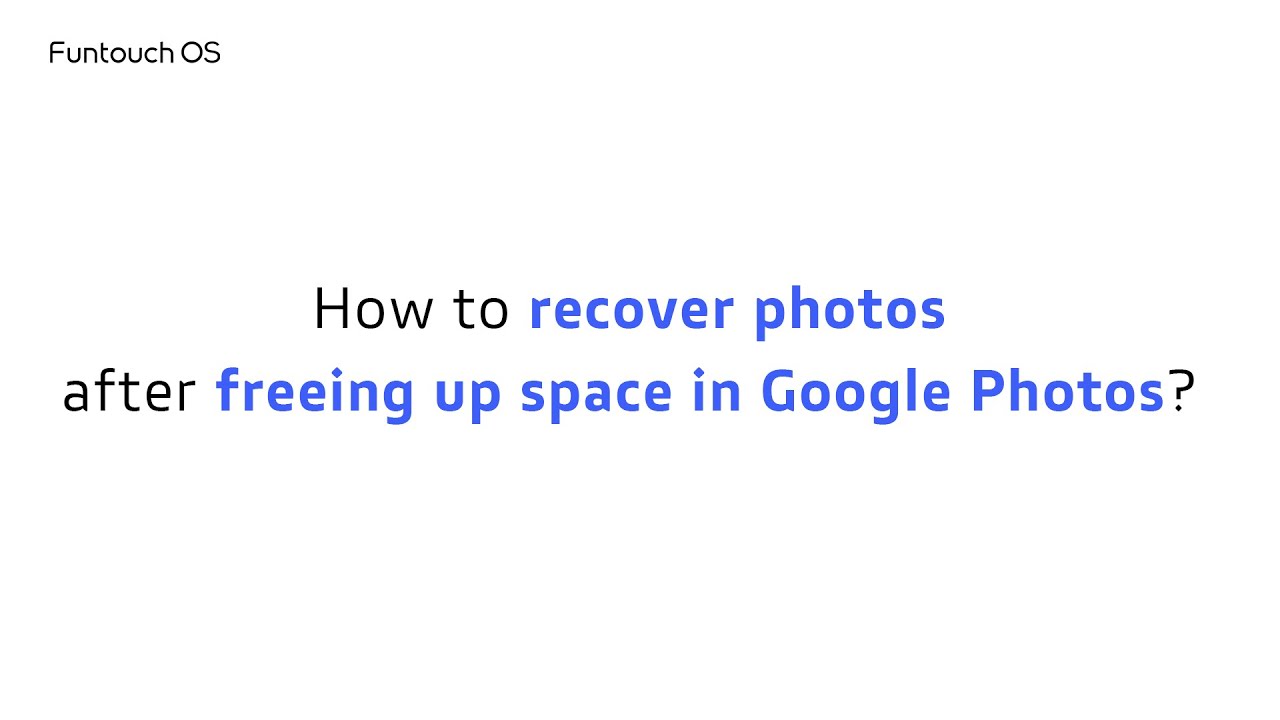 How to recover photos after freeing up space in Google Photos?｜ Funtouch OS Tips & Tricks