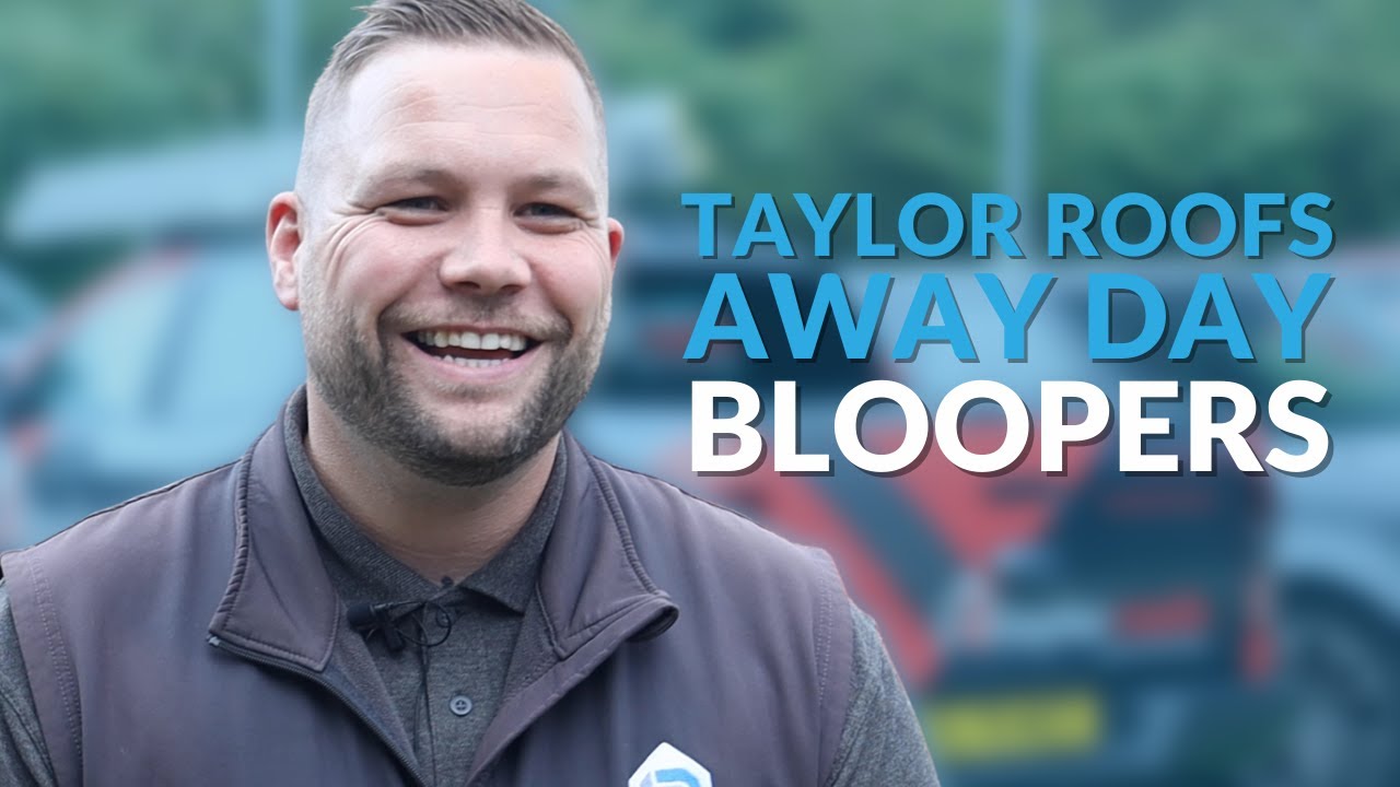 Taylor Roofs Away Day Bloopers