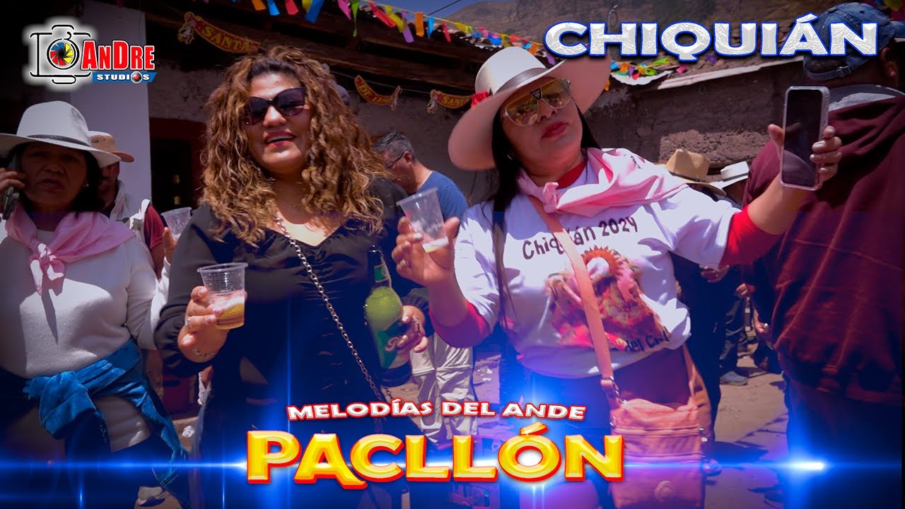 MELODÍAS DEL ANDE PACLLÓN ▶ CHIQUIÁN 2024 (3) Comisario: José Gabino Ocrospoma