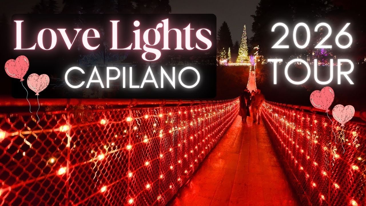 LOVE LIGHTS 2026 ❤️ CAPILANO SUSPENSION BRIDGE ❤️ TOUR & TASTING