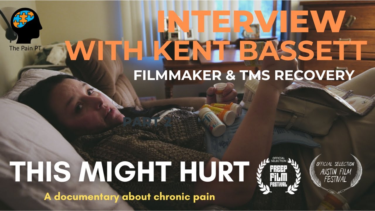 Kent Bassett: Recovery from TMS & Filmmaker of 'This Might Hurt'
