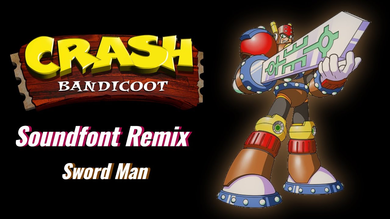 Sword Man Remix - Mega Man 8 (Crash Bandicoot Style)