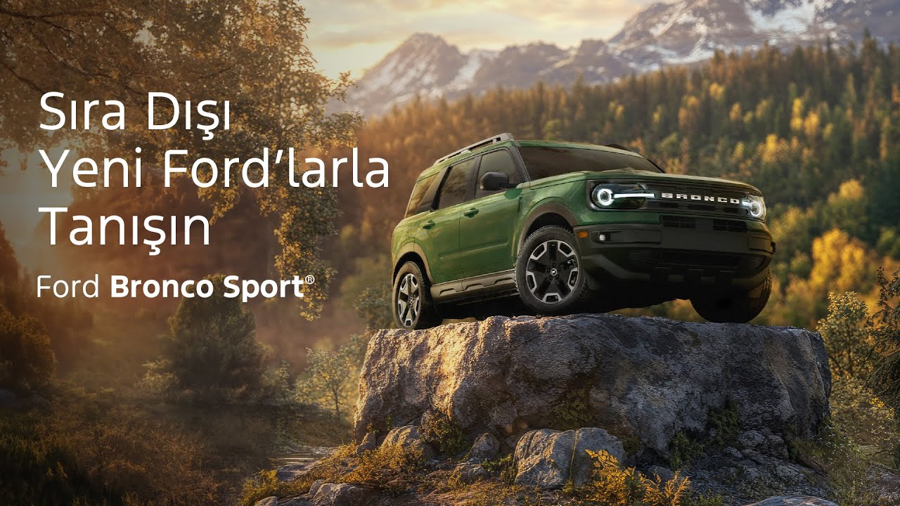 Ford Bronco Sport® ile Her Macera Sıra Dışı | Ford TR