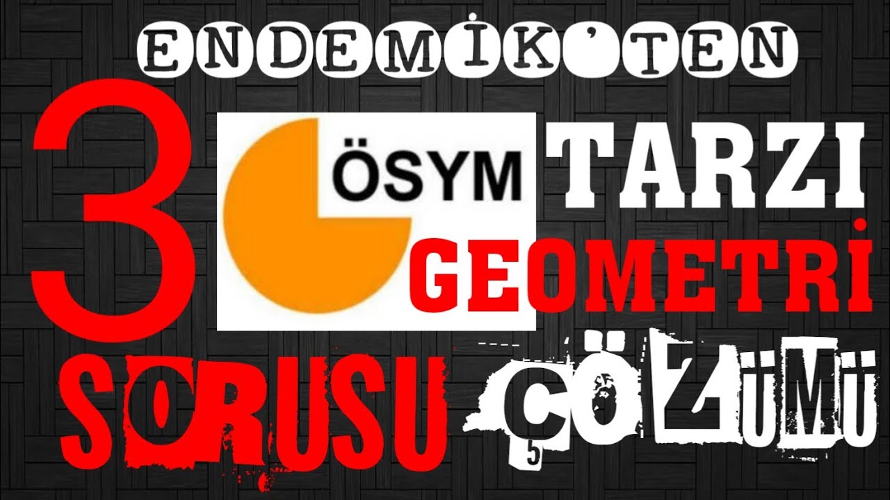 3 ÖSYM Tarzı Geometri Sorusu Çözümü