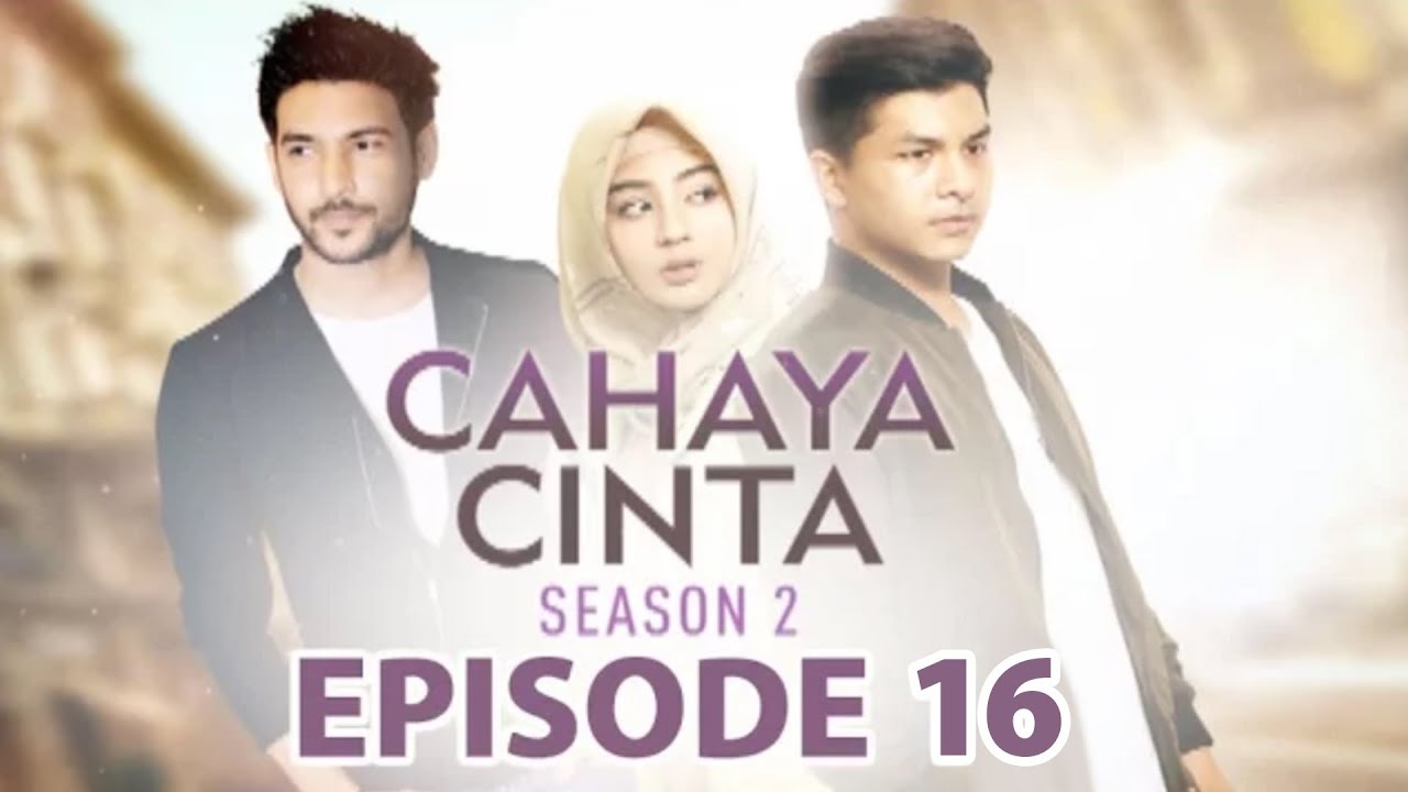 Cahaya Cinta Season 2 Episode 16 (Part 2)