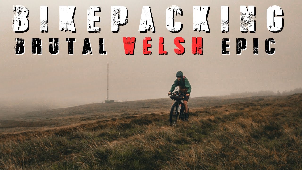 BIKEPACKING A BRUTAL WELSH EPIC