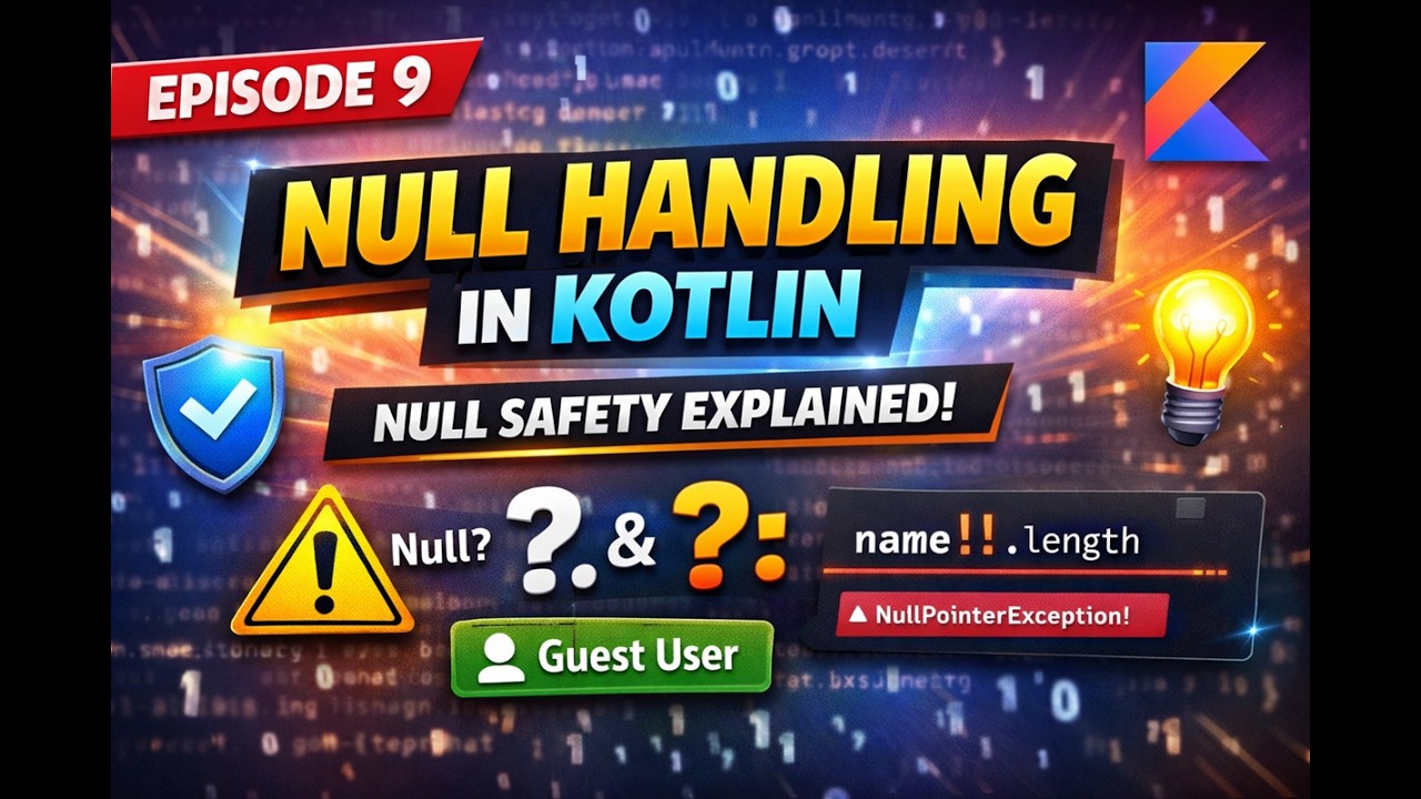 Null Safety in Kotlin Explained | Episode 09