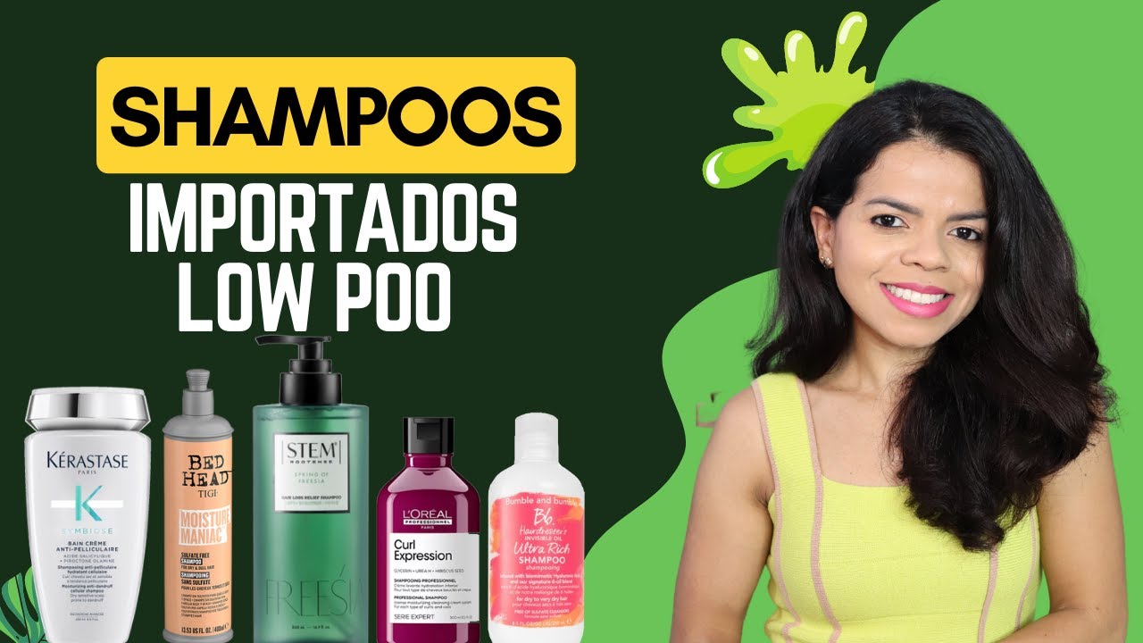 SHAMPOOS IMPORTADOS LIBERADOS PARA LOW POO - EXCELENTES PARA COURO CABELUDO E CABELOS SECOS