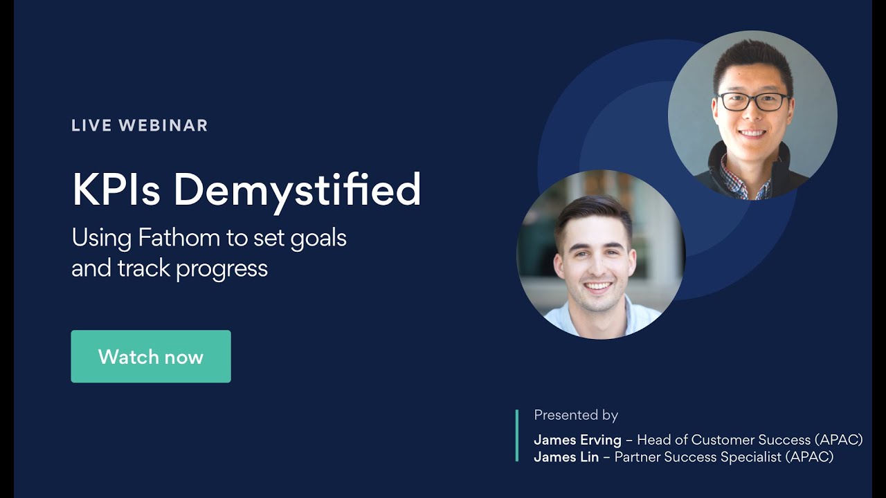 KPIs Demystified - Using Fathom to set goals and track progress