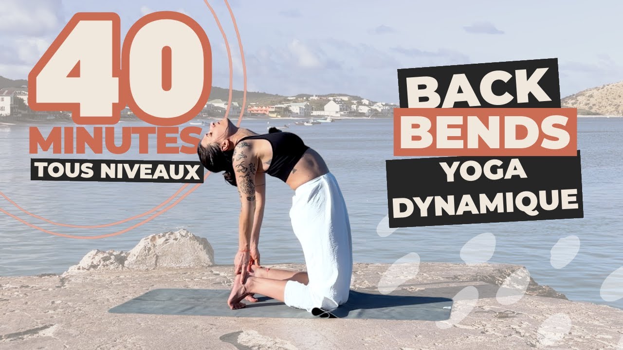 Yoga Dynamiques 🔥Renforce les muscles profonds grâce aux back bends (Tous niveaux+)