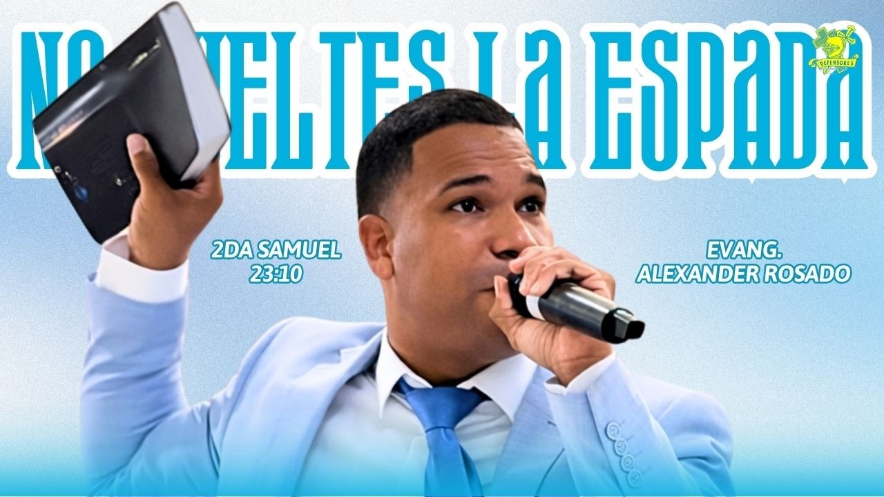 TEMA: No Sueltes Tu Espada - 2 Samuel 23:10 - Servicio Evangelistico - Evang. Alexander Rosado