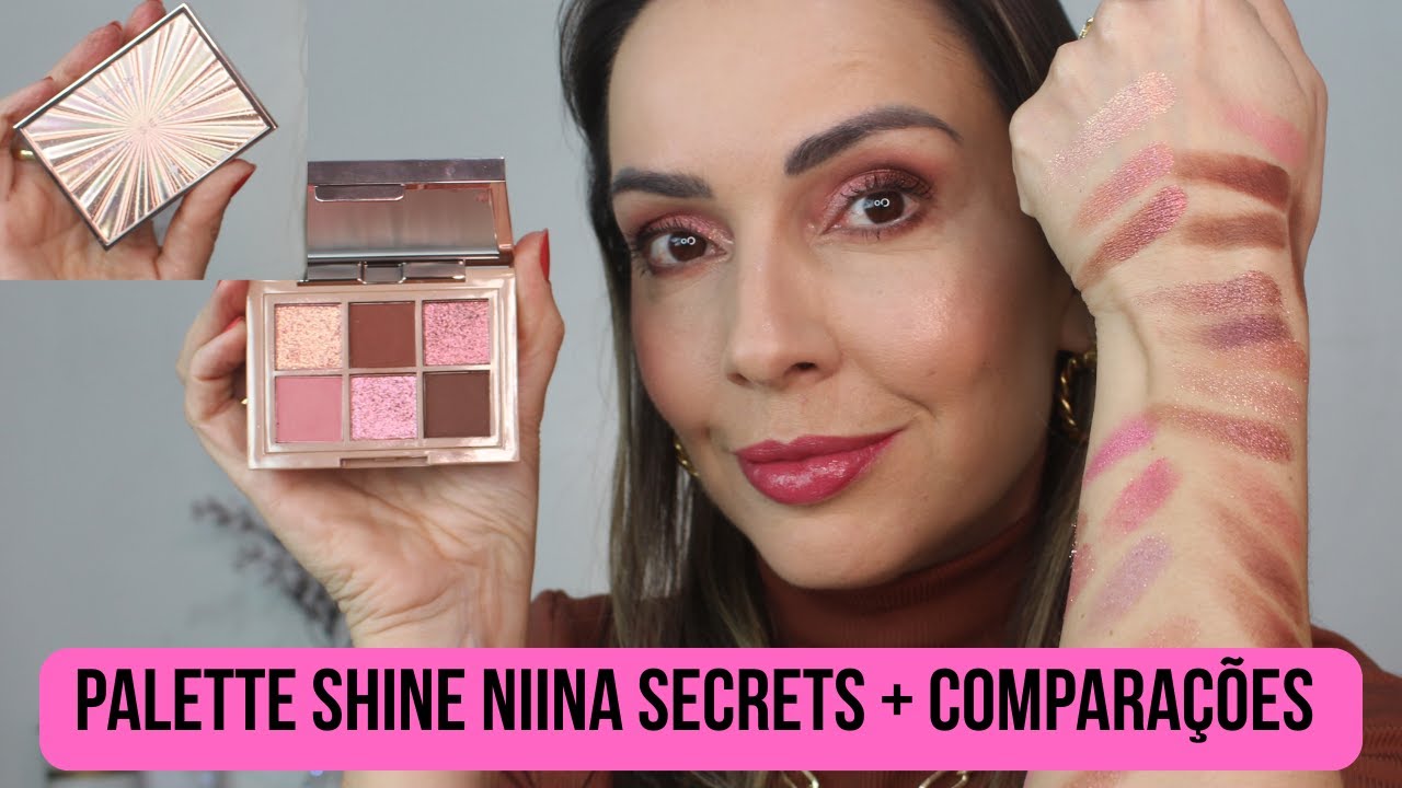 LANÇAMENTO PALETA SHINE NIINA SECRETS + COMPAÇÕES COM PALETAS ANTERIORES