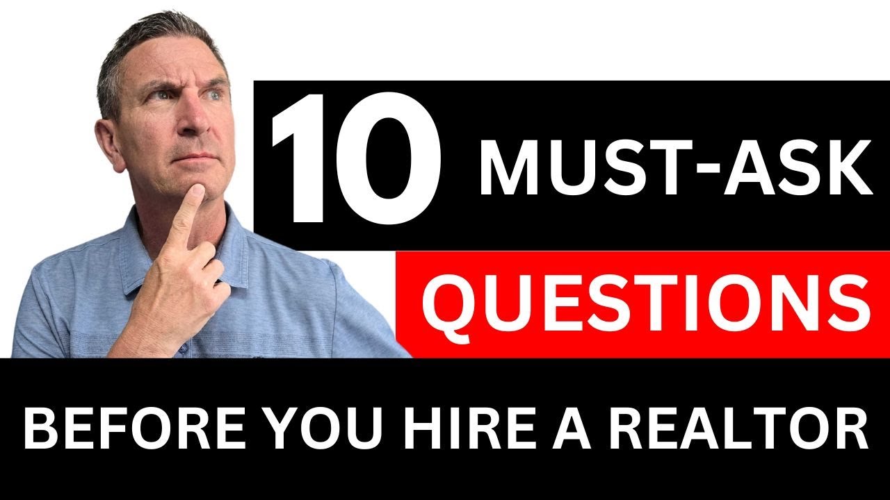 10 Must-Ask Questions When Choosing a Real Estate Agent