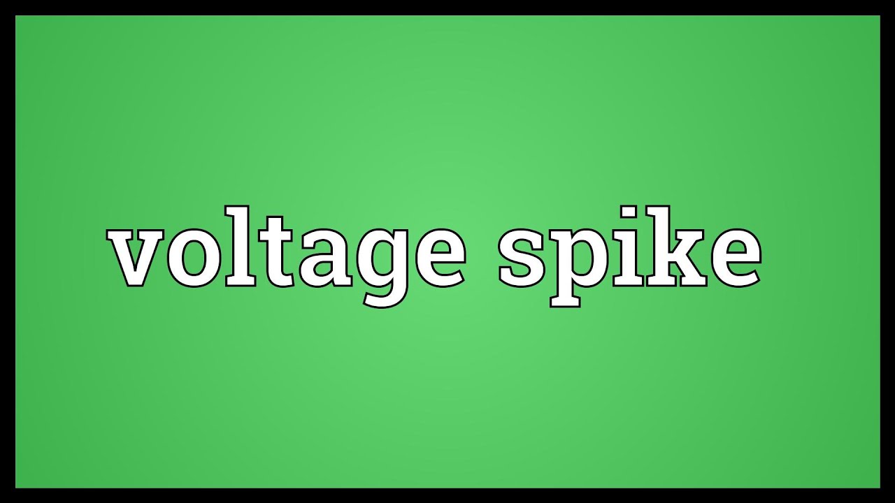 Voltage spike Meaning