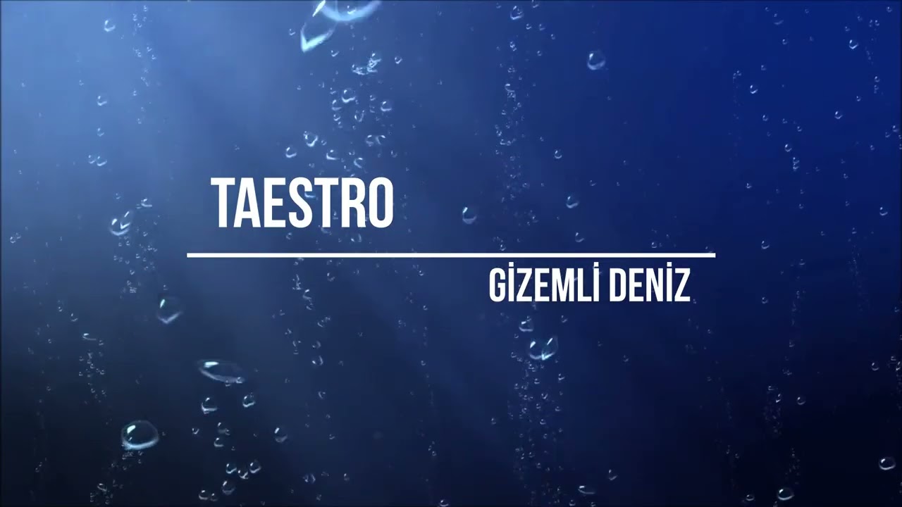TaesTro - Gizemli Deniz