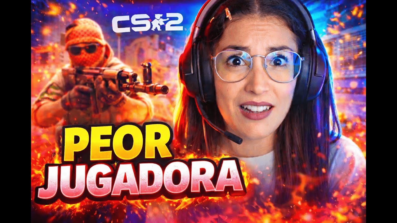 LA PEOR JUGADORA DEL CS2