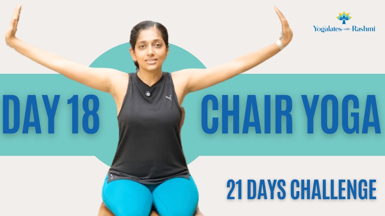 Day 18 | 21 days Chair Yoga for healthy hips | Yogalates with Rashmi