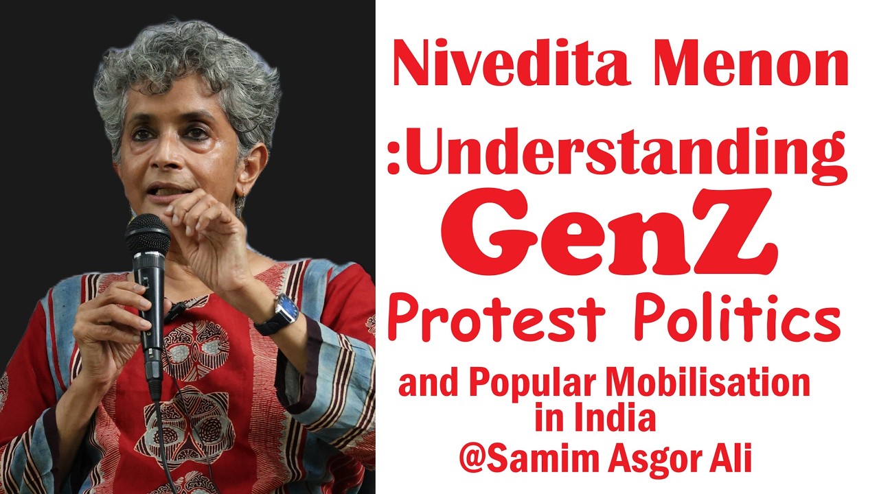 Nivedita Menon || Understanding GenZ, Protest Politics and Popular Mobilisation in India || JNU