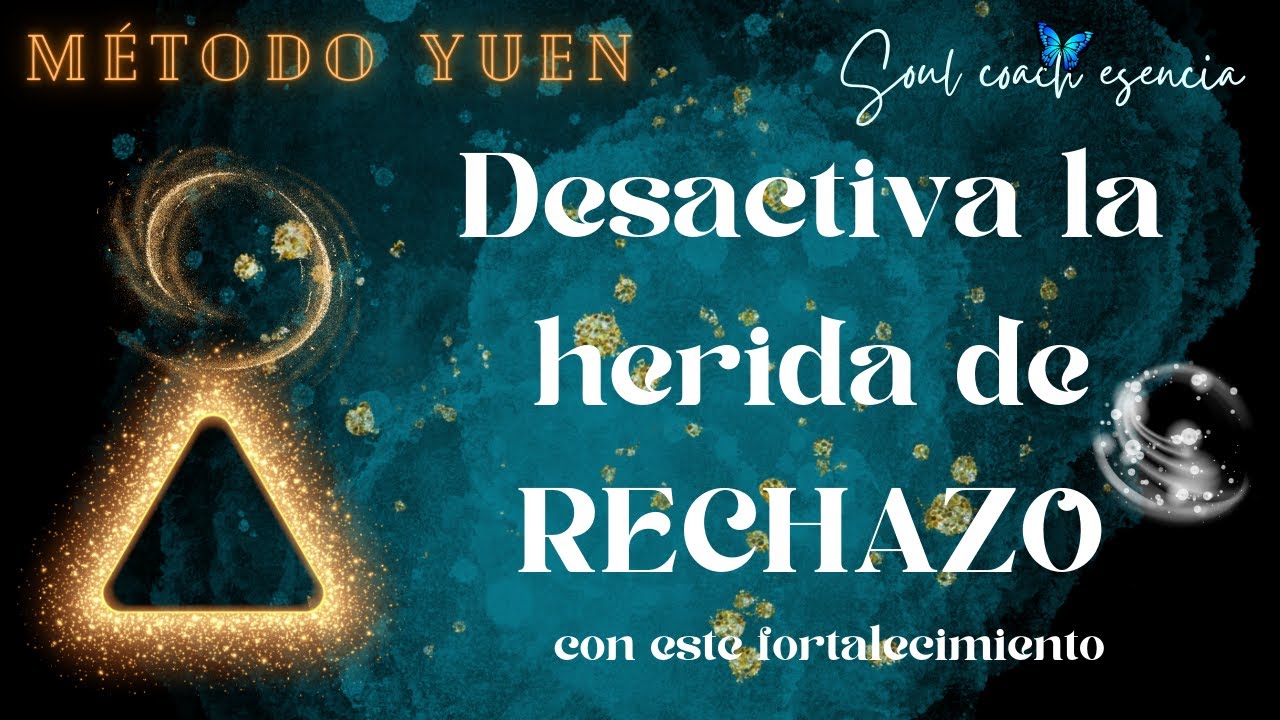 🦋💗LLAMAS GEMELAS 🔥🔥¡¡TRASCIENDE LA HERIDA DEL RECHAZO CON EL MÉTODO YUEN!!