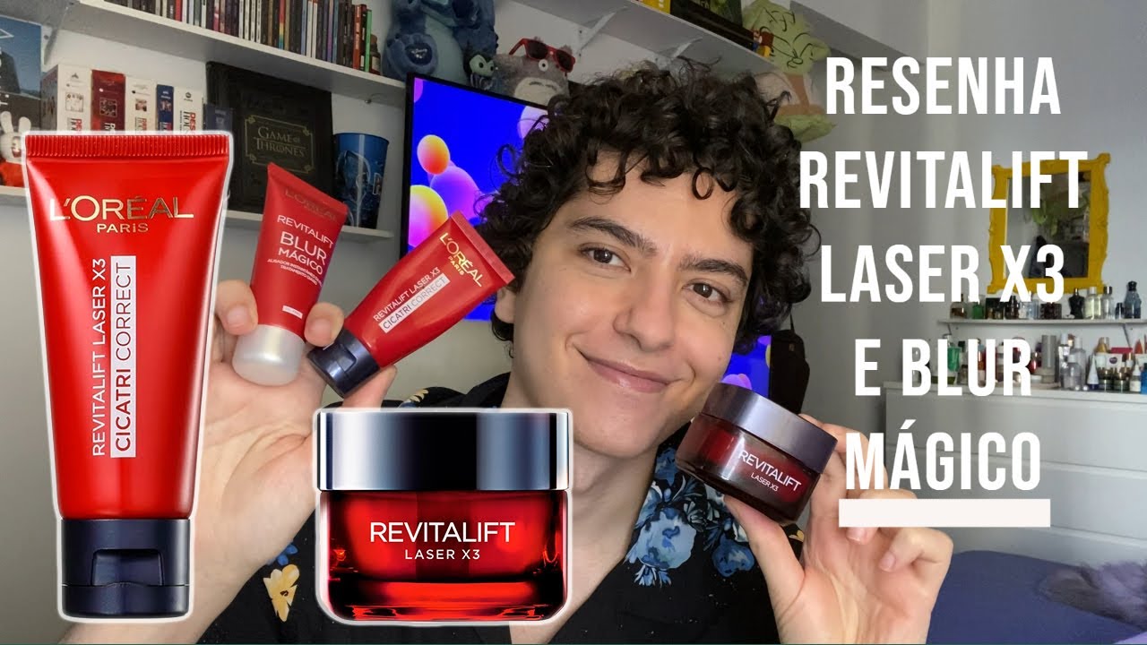 RESENHA DA LINHA REVITALIFT LASER X3 E BLUR MÁGICO