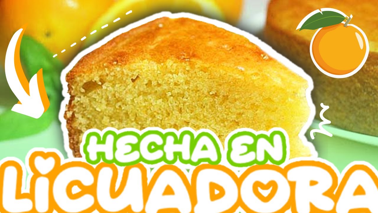 Torta de Naranja ESPONJOSA hecha en LICUADORA!!!