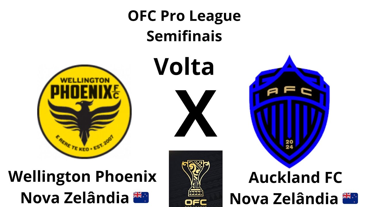 OFC Pro League T34 Semifinais Volta Wellington Phoenix NZL x Auckland FC NZL