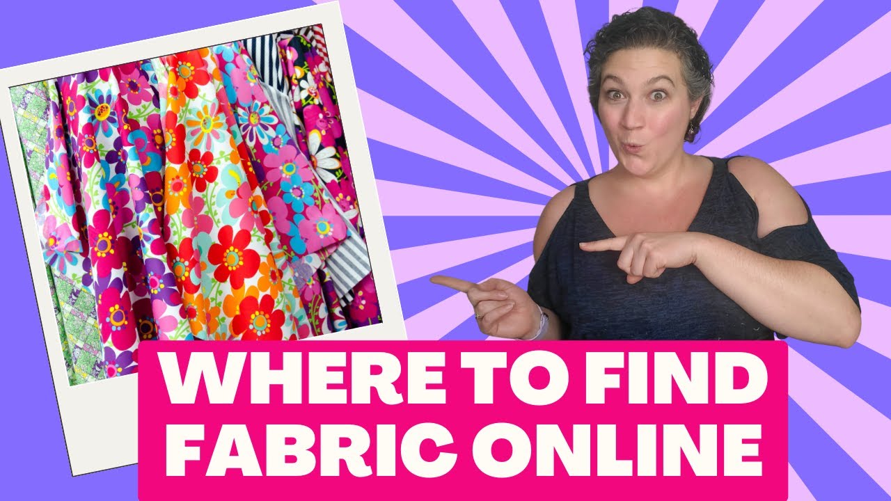 Where to find Fabric - 7 online fabric stores I have used