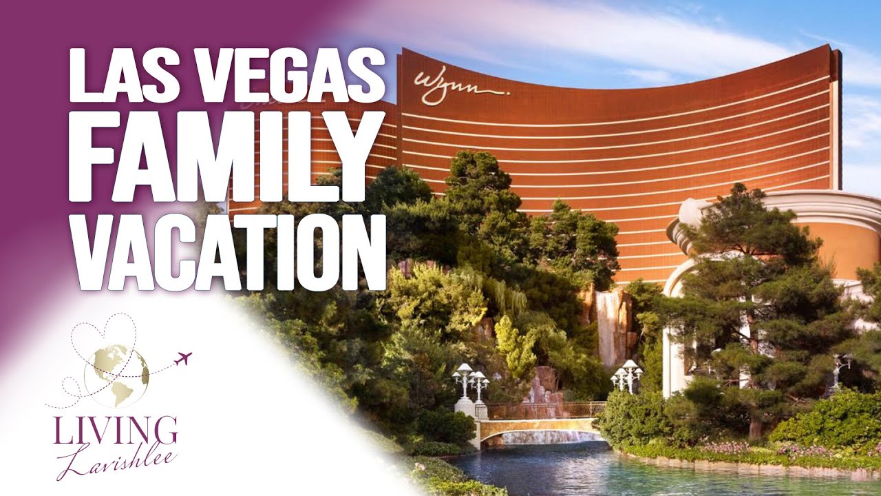 Las Vegas | Family Vacation | Living Lavishlee