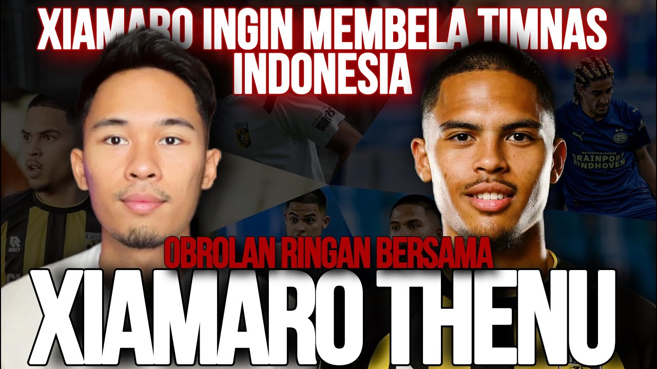 XIAMARO THENU INGIN MEMBELA TIMNAS INDONESIA | TIMNAS BISA LOLOS KE PIALA DUNIA