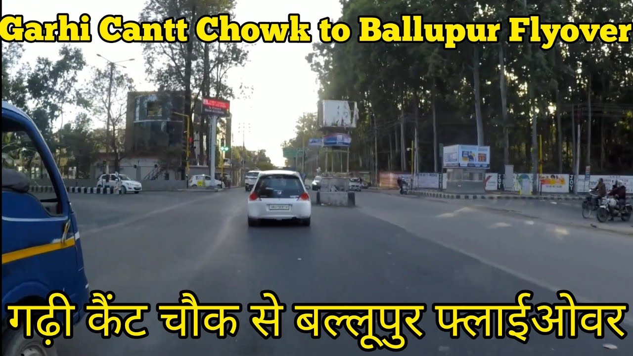 Driving From Garhi Cantt Chowk To Ballupur Flyover || DEHRADUN