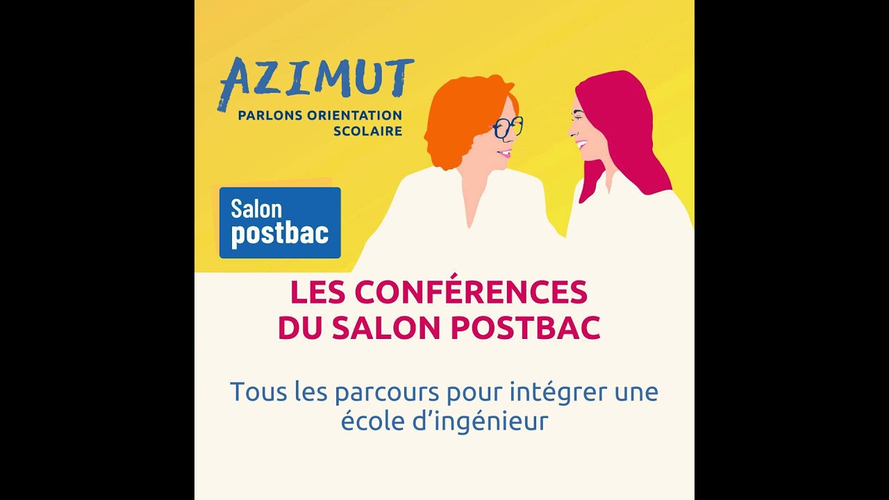Conférence Salon Postbac : Tous les parcours pour intégrer une école d’ingénieur ➿