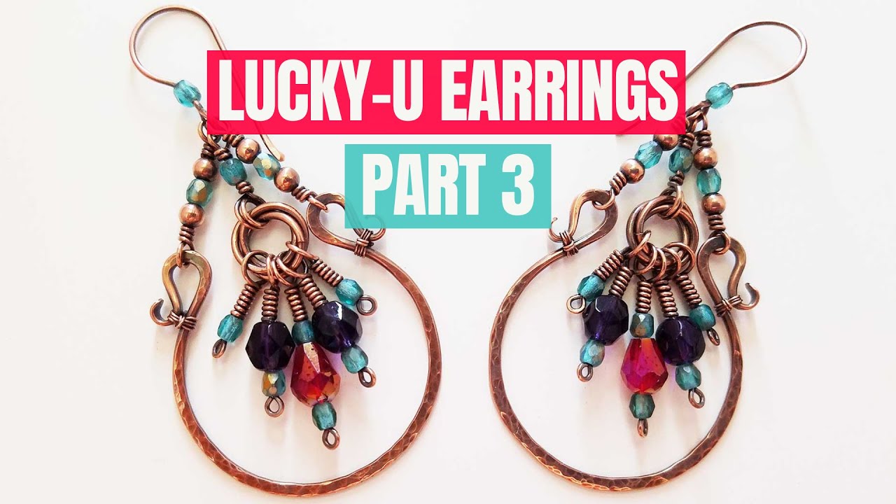 Lucky-U Chandelier Earrings Workshop: Part 3 - Custom Ear Wires and Final Assembly