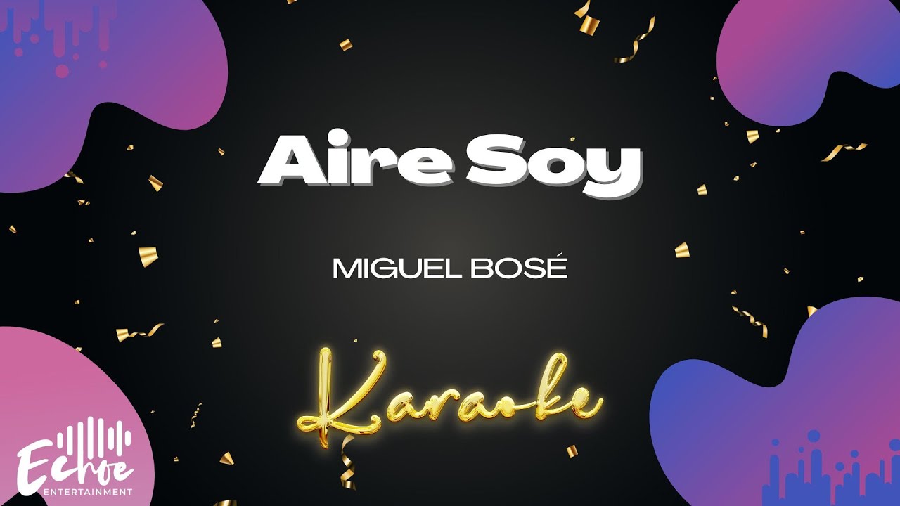 Miguel Bosé - Aire soy (Versión Karaoke)