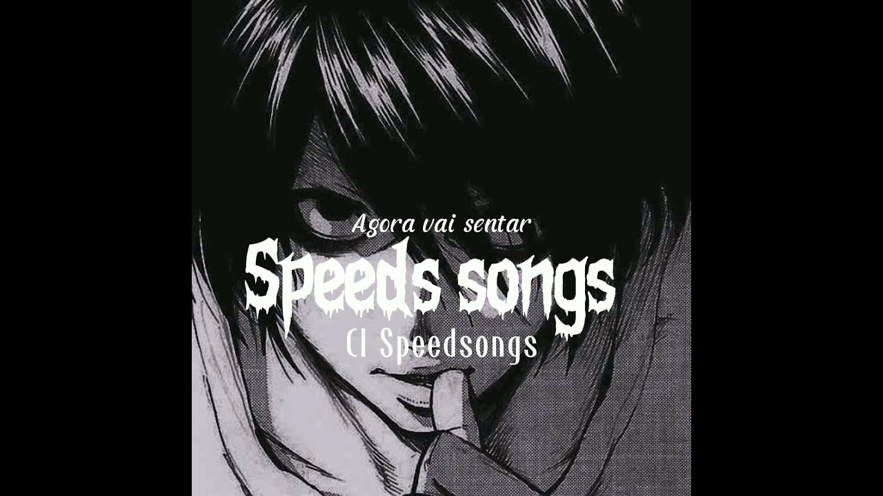 Agora vai sentar- (Speed songs)