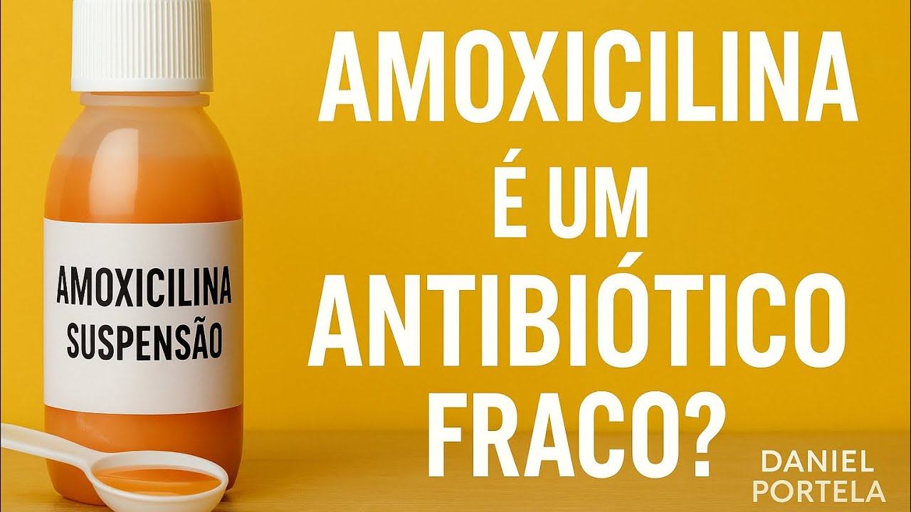 Amoxicilina é antibiótico fraco ? e quando usar?