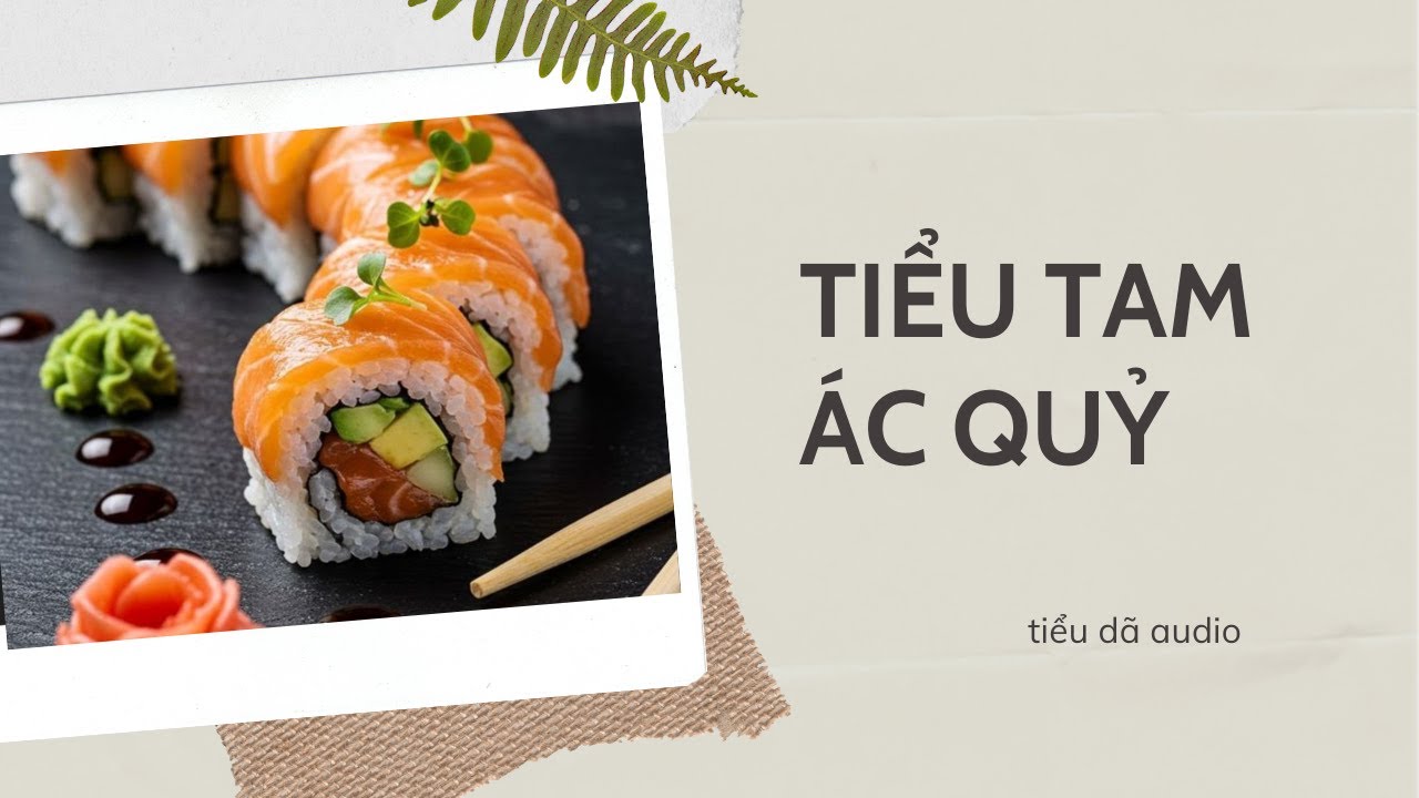 [TRUYỆN AUDIO] [FULL] TIỂU TAM ÁC QUỶ // TIỂU DÃ AUDIO SỐ 83