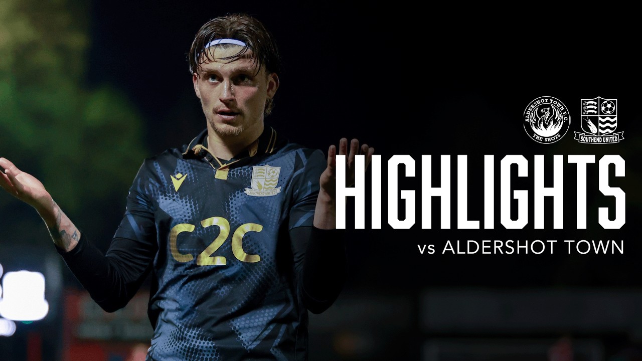 Highlights: Aldershot Town 0-2 Southend United