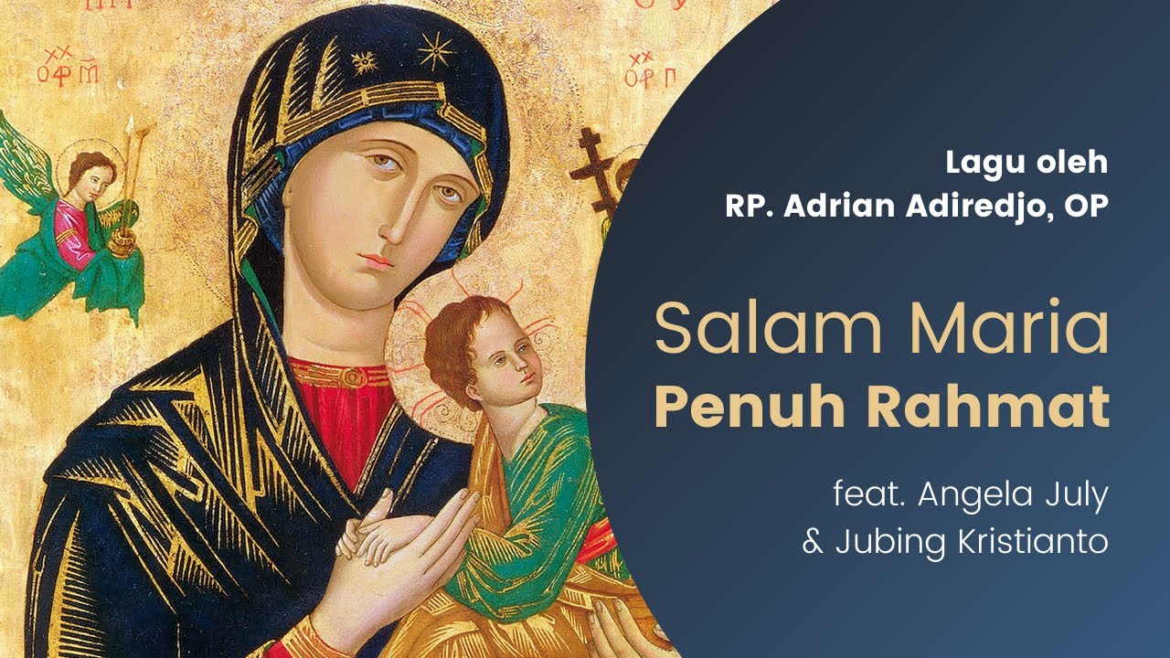 SALAM  MARIA PENUH RAHMAT - Lagu oleh RP Adrian Adiredjo OP ft. Angela July & Jubing Kristianto
