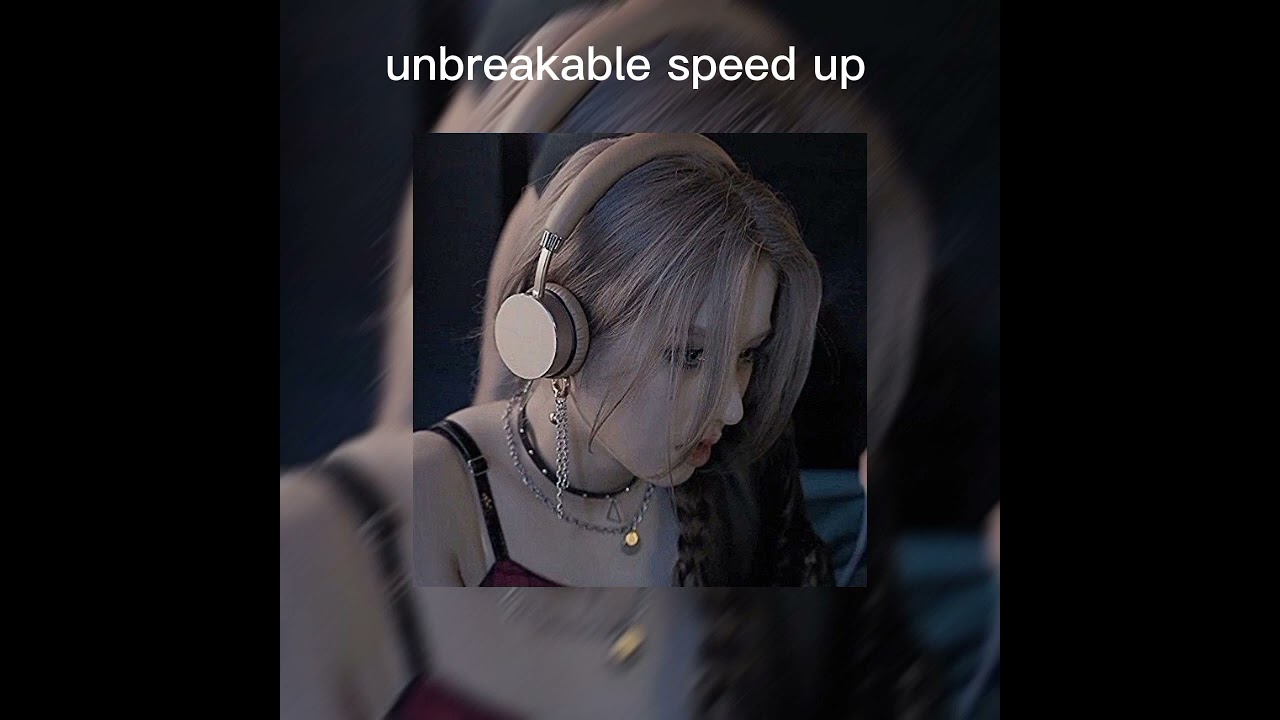 unbreakable speed up
