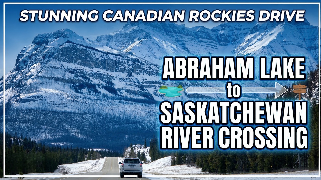 Unbelievable: Driving Canada’s Ultimate Mountain Road (Abraham Lake to Saskatchewan River Crossing)
