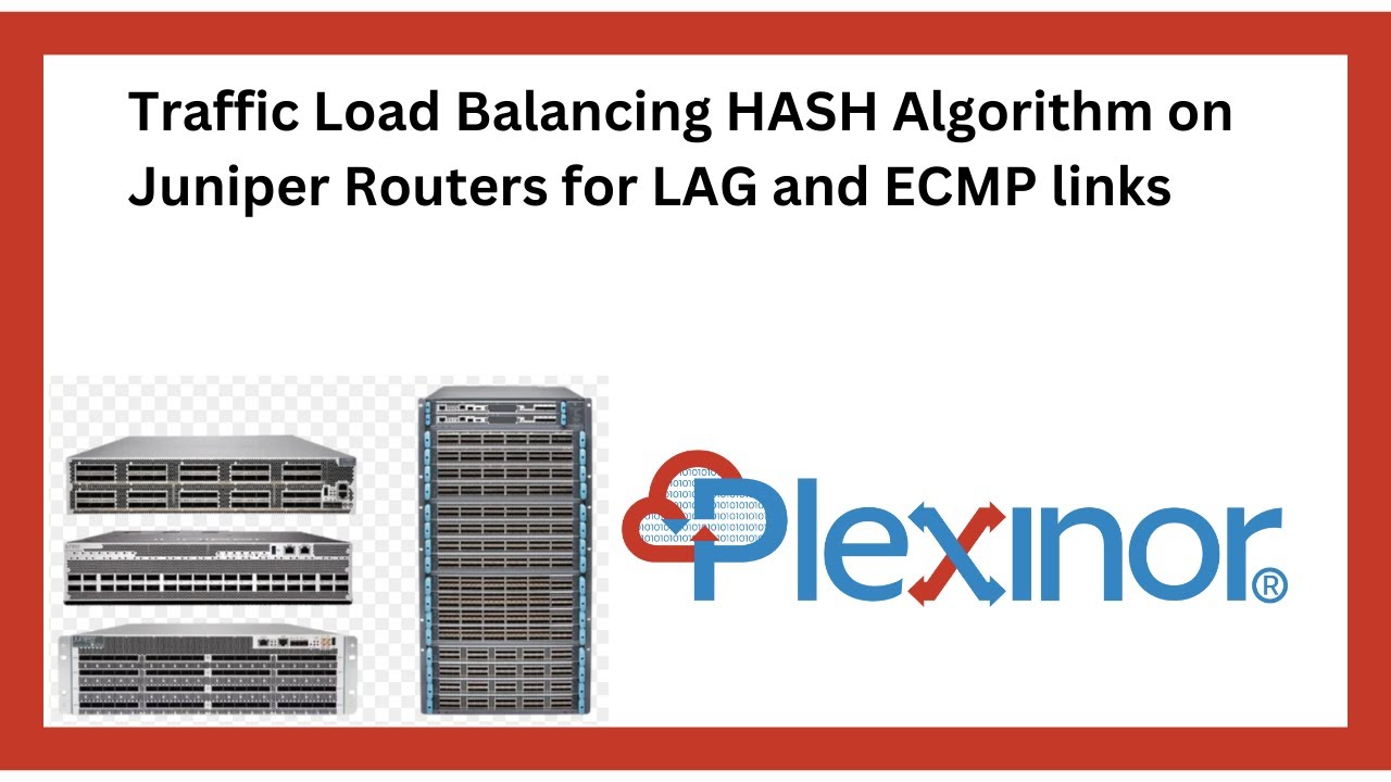 Traffic Load Balancing HASH Algorithm on Juniper Routers for LAG and ECMP links