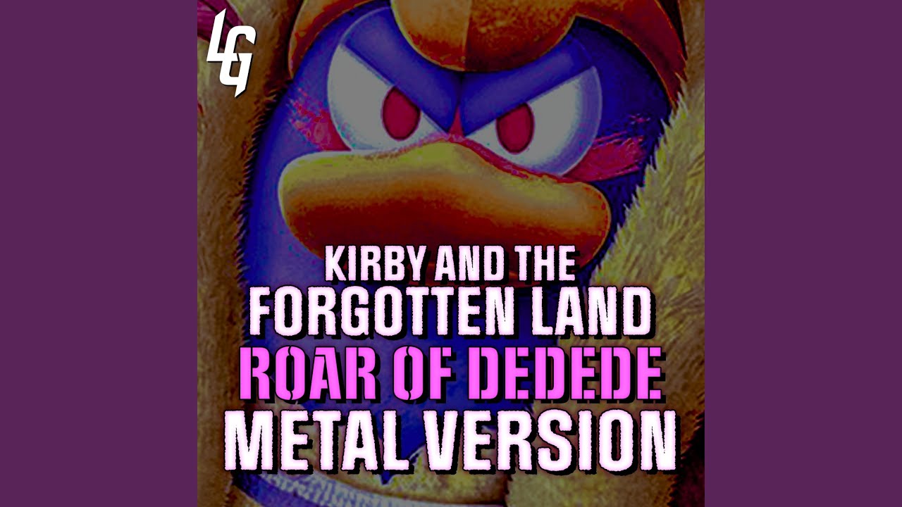 Kirby and the Forgotten Land (Roar of Dedede) (Metal Version)