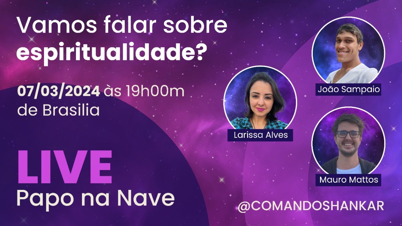 Papo na Nave - Vamos falar sobre espiritualidade? - 07/03/2024